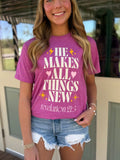 He Makes All Things New Tee