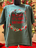 Go Jesus, it’s Your Birthday